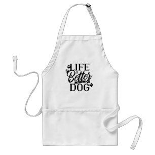 Life is Better With a Dog Standard Apron
