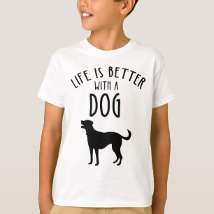 Life Is Better With A Dog T-Shirt