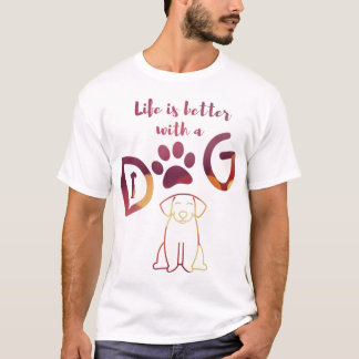 Life is better with a DOG ⭐⭐⭐⭐⭐ T-Shirt