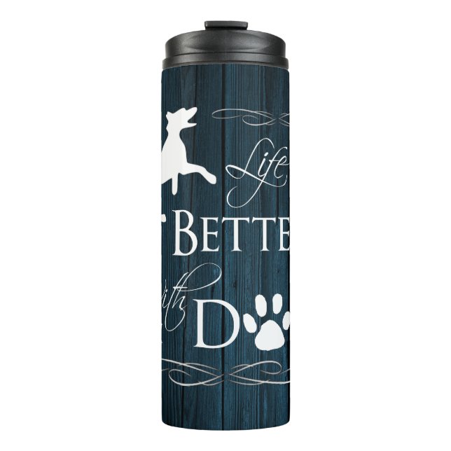 Life is better with a Dog Thermal Tumbler - Blue (Front)