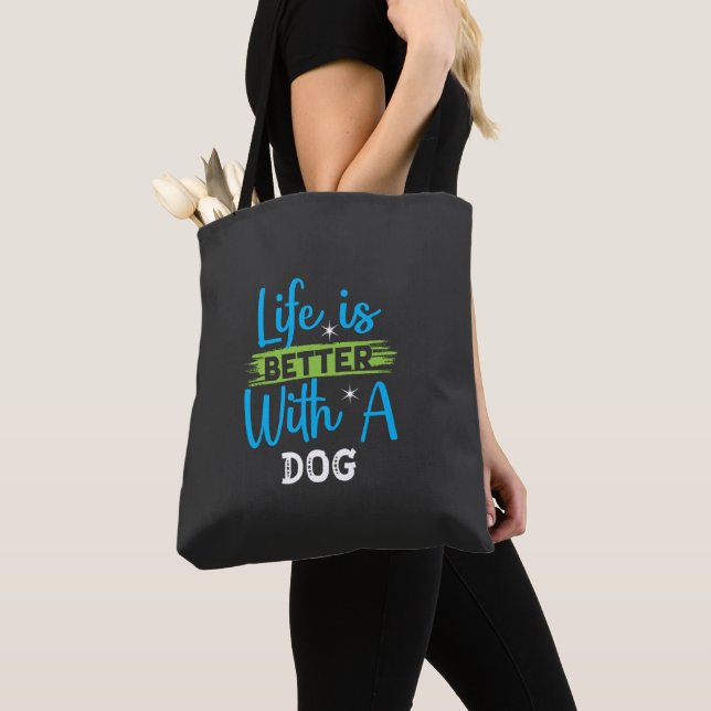 Life is better with a dog  tote bag (Close Up)