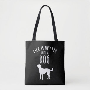 Life Is Better With A Dog Tote Bag