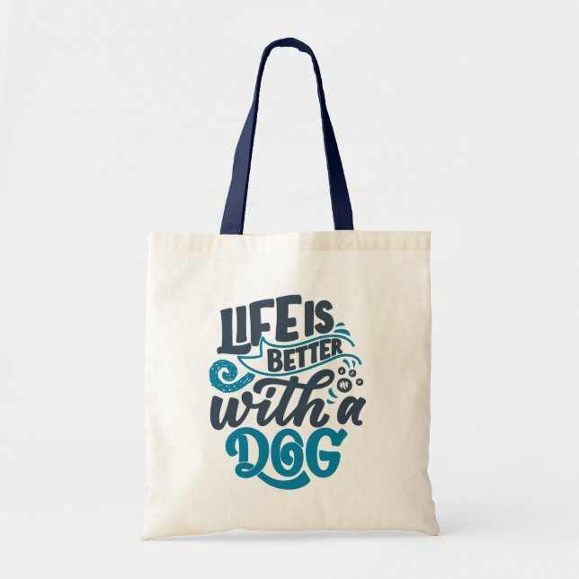 Life is Better with a Dog Tote Bag (Front)