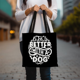 Life Is Better With A Dog Tote Bag, Cute Dog Lover
