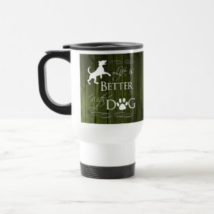 Life is better with a Dog Travel Mug - Green