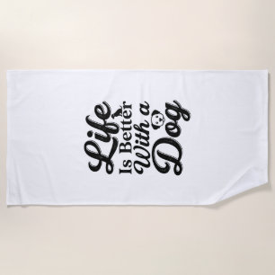 Life Is Better With a Dog Vintage Pet Lover Shirt_ Beach Towel