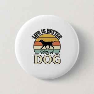 Life Is Better With A Dog Vintage Shirt Design_1 6 Cm Round Badge