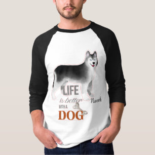 "Life is Better with a Dog" with Husky Men's T-Shirt