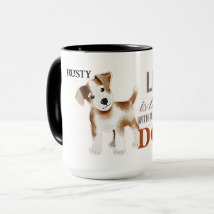 "Life is Better with a Dog" with Terrier Coffee Mug