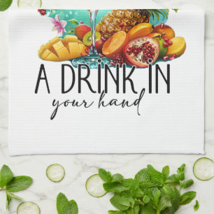 Life is better with a drink Tropical Drink Tea Towel