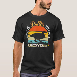 Life is Better With a Duck Funny Duck Lover Gift T T-Shirt