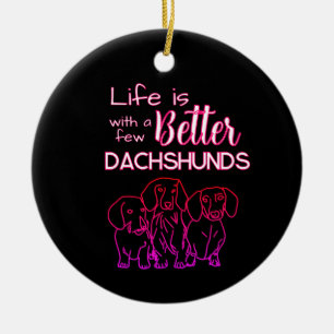 Life is better with a few Dachshunds neon doodle Ceramic Tree Decoration
