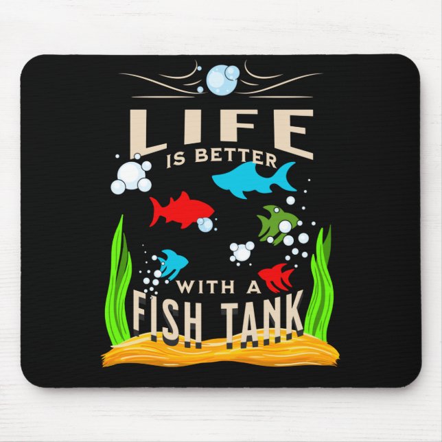 Life is Better With a Fish Tank, Colourful Fish Mouse Pad (Front)