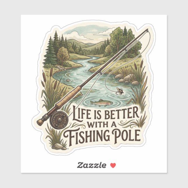 Life is better with a fishing pole (Sheet)