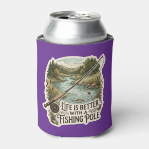 LIFE IS BETTER WITH A FISHING POLE CAN COOLER