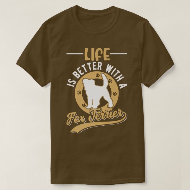 Life Is Better With A Fo Terrier Premium 550  T-Shirt (Design Front)