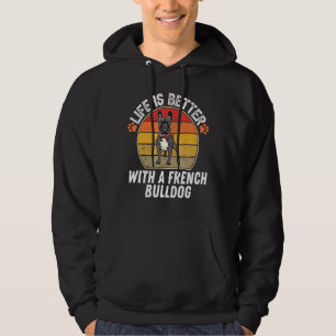 Life Is Better With A French Bulldog Retro French Hoodie