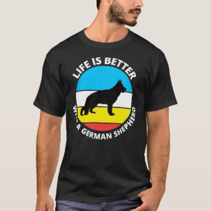 Life Is Better With A German Shepherd    124 T-Shirt