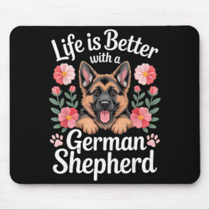 Life Is Better With A German Shepherd Dog Lover  Mouse Pad
