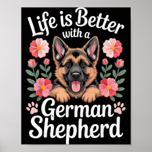 Life Is Better With A German Shepherd Dog Lover Poster