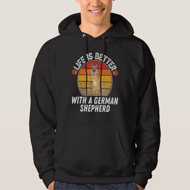 Life Is Better With A German Shepherd Hoodie (Front)