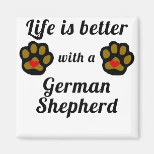 Life Is Better With A German Shepherd Magnet