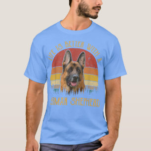 Life Is Better With A German Shepherd Retro Vintag T-Shirt