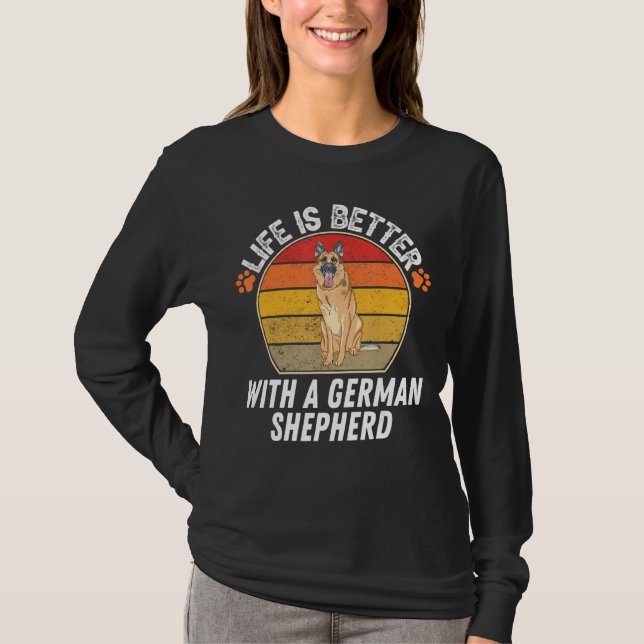 Life Is Better With A German Shepherd T-Shirt (Front)