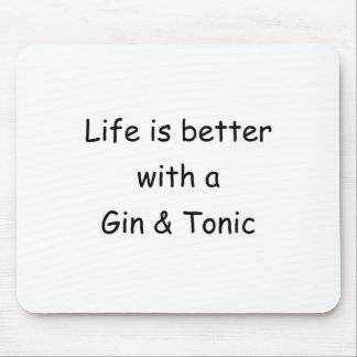 Life Is Better With A Gin & Tonic Mouse Pad