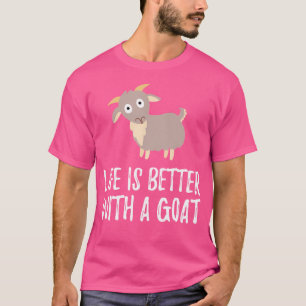 Life Is Better With A Goat Cute Animal T-Shirt