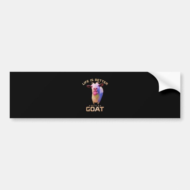 Life Is Better With A Goat Gift Bumper Sticker (Front)