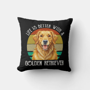 Life Is Better With A Golden Retriever Cushion