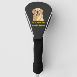 Life Is Better With a Golden Retriever � Dog Lover Golf Head Cover