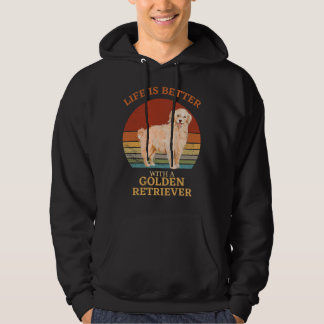 Life Is Better With A Golden Retriever  Golden Ret Hoodie