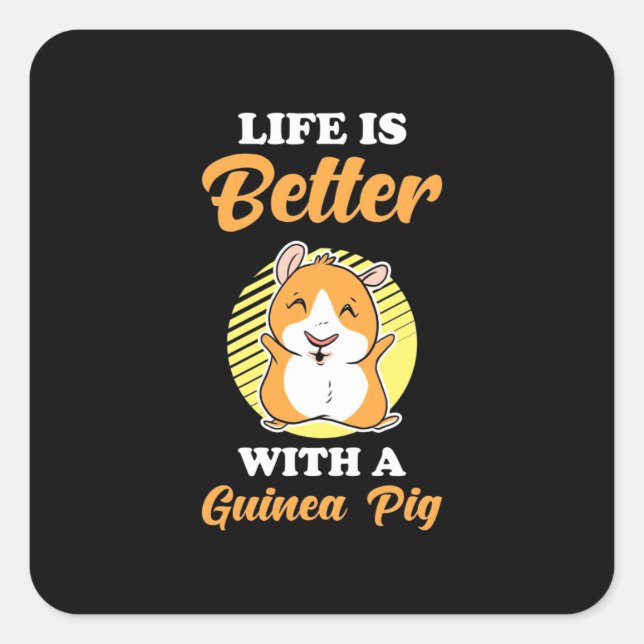 Life is Better With A Guinea Pig Square Sticker (Front)