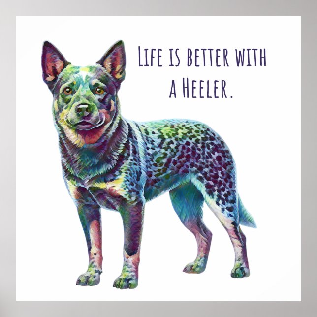 Life is Better with a Heeler Poster (Front)