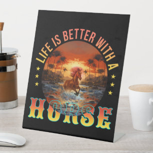 LIFE IS BETTER WITH A HORSE PEDESTAL SIGN