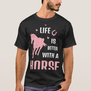 Life is better with a horse Riding stable Equestri T-Shirt