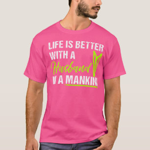 Life Is Better With A Husband In A Mankini - Funny T-Shirt