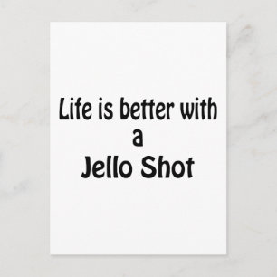 Life Is Better With A Jello Shot Postcard