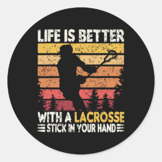 Life Is Better With A Lacrosse Stick Funny Lacross Classic Round Sticker