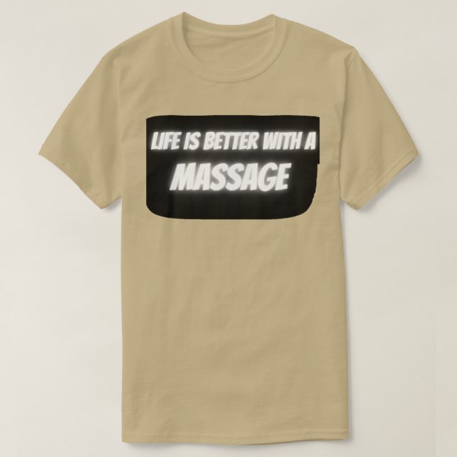 life is better with a massage 194 T-Shirt (Design Front)