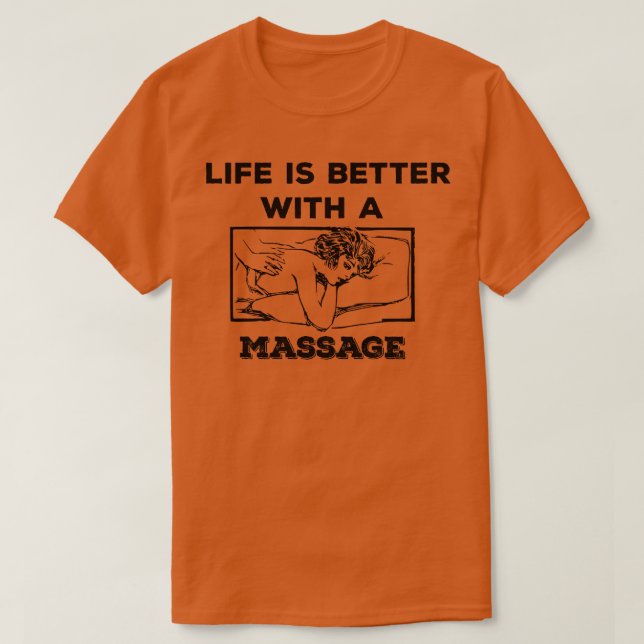 Life is better with a Massage 65 T-Shirt (Design Front)