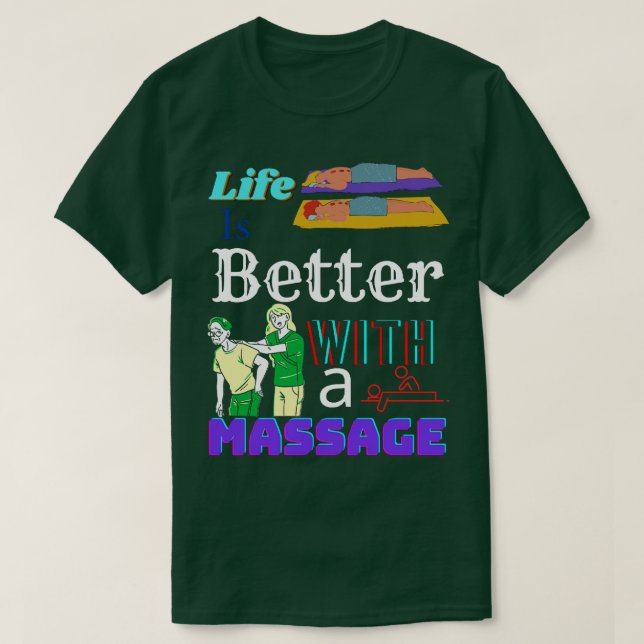 Life Is Better With A Massage 76 T-Shirt (Design Front)