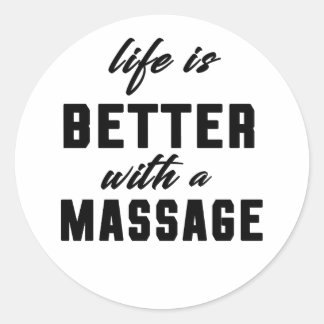 Life Is Better With A Massage Classic Round Sticker