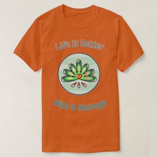 Life Is Better With A Massage Sticker 2 T-Shirt (Design Front)