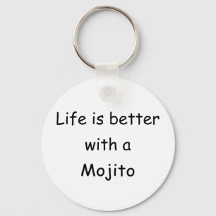 Life Is Better With A Mojito Key Ring