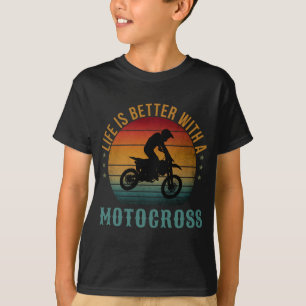 LIFE IS BETTER WITH A MOTOCROSS T-Shirt