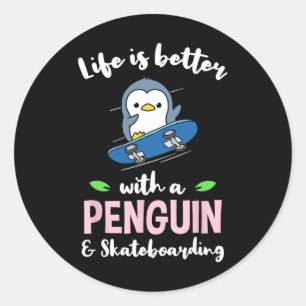 Life Is Better With A Penguin And Skateboarding Classic Round Sticker