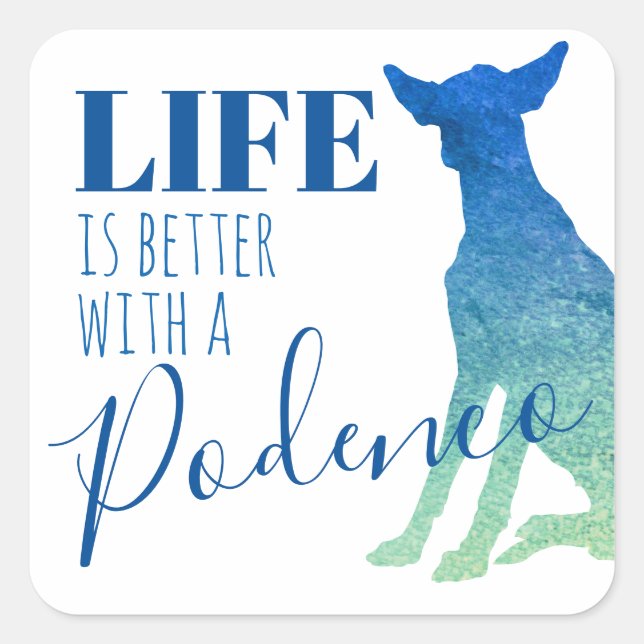 Life is Better with a Podenco Silhouette  Square Sticker (Front)